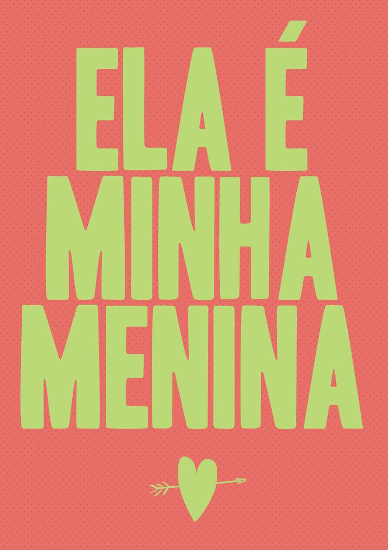 P&ocirc;ster Minha Menina, R$ 79,90, da <a href="https://www.oppa.com.br/" rel="Oppa" target="_blank">Oppa</a>