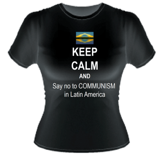 "Keep Calm and say no to communism in Latin America": fique calmo e diga não ao comunismo na América Latina "Keep Calm and say no to communism in Latin America": fique calmo e diga não ao comunismo na América Latina