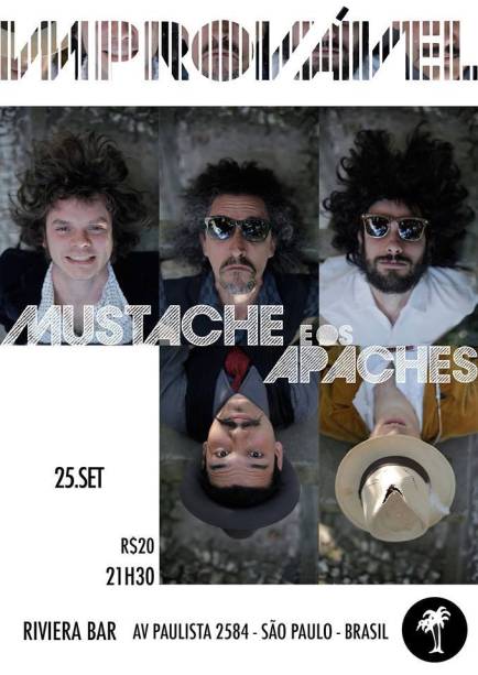 Os primeiros cartazes: Mustache e os Apaches na estreia da noite Improv&aacute;vel, de Debora Pill