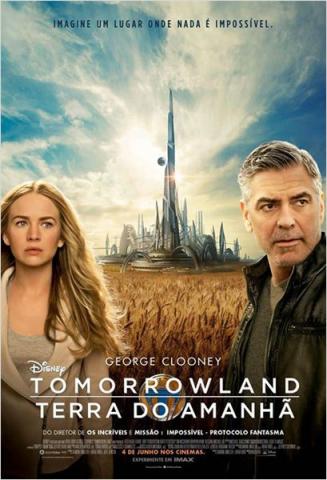 Tomorrowland - Um lugar onde nada é impossível: pôster Tomorrowland - Um lugar onde nada é impossível: pôster