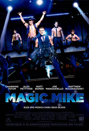 Magic Mike: comédia romântica com Channing Tatum Magic Mike: comédia romântica com Channing Tatum