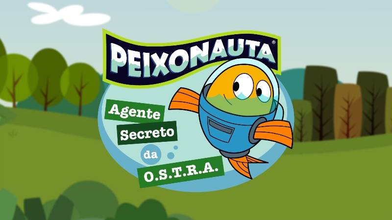 Peixonauta - Agente Secreto da O.S.T.R.A.: animação trata de sustentabilidade e preservação do meio ambiente