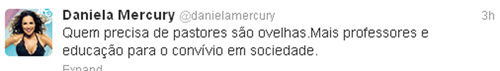Desabafo do dia: “Quem precisa de pastores são ovelhas”, diz Daniela Mercury, no Twitter