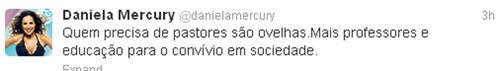 Desabafo do dia: “Quem precisa de pastores são ovelhas”, diz Daniela Mercury, no Twitter