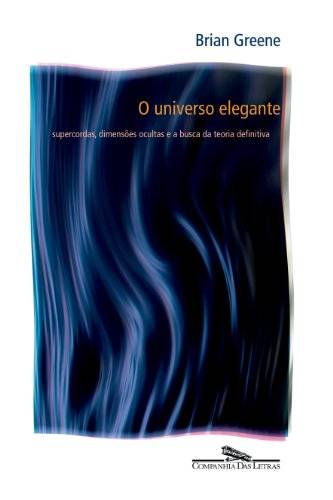 &bull;	O Universo Elegante (livro), de Brian Greene &ndash; R$ 45,90. Uma sugest&atilde;o da SUPERINTERESSANTE. Pre&ccedil;o pesquisado em dezembro/17. www.amazon.com.br