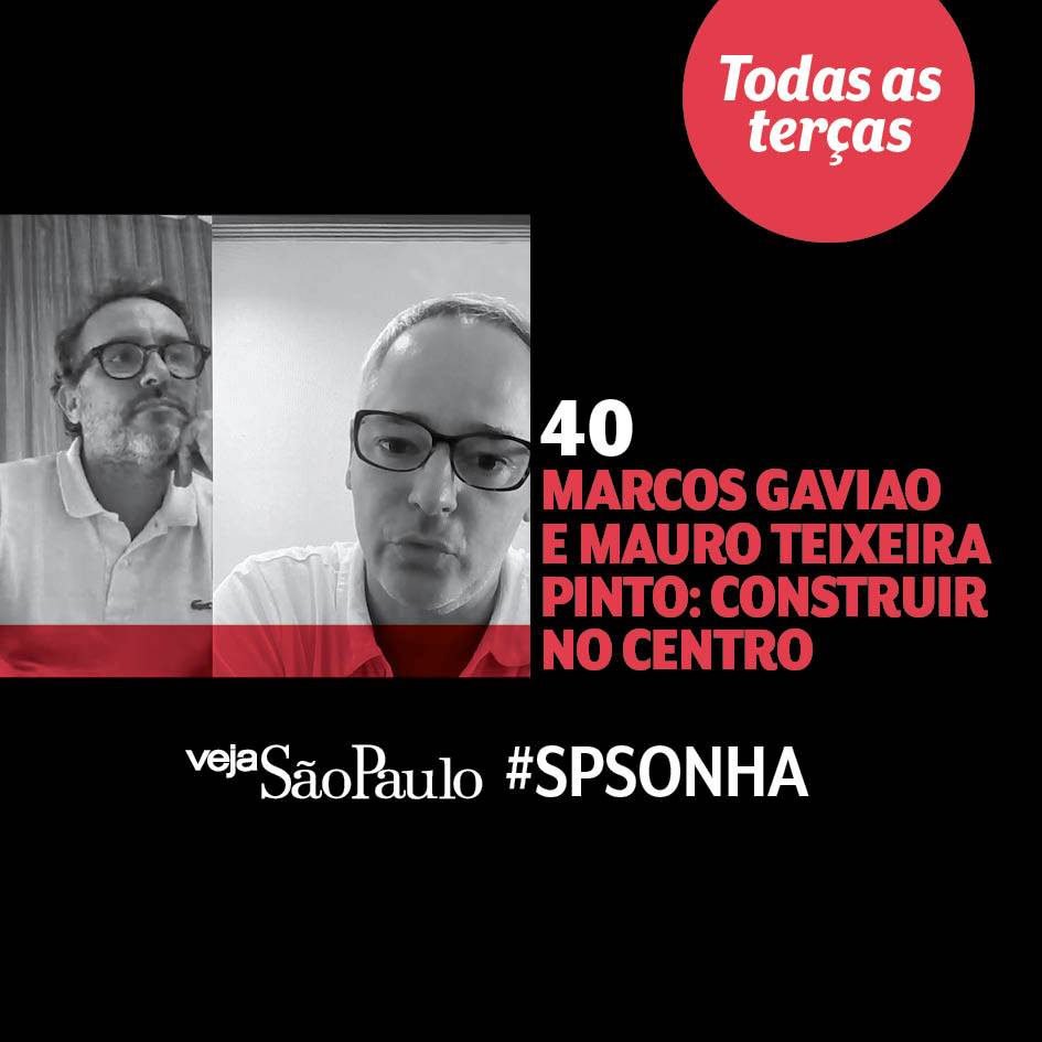 Marcos Gaviao e Mauro Teixeira Pinto: construir no Centro