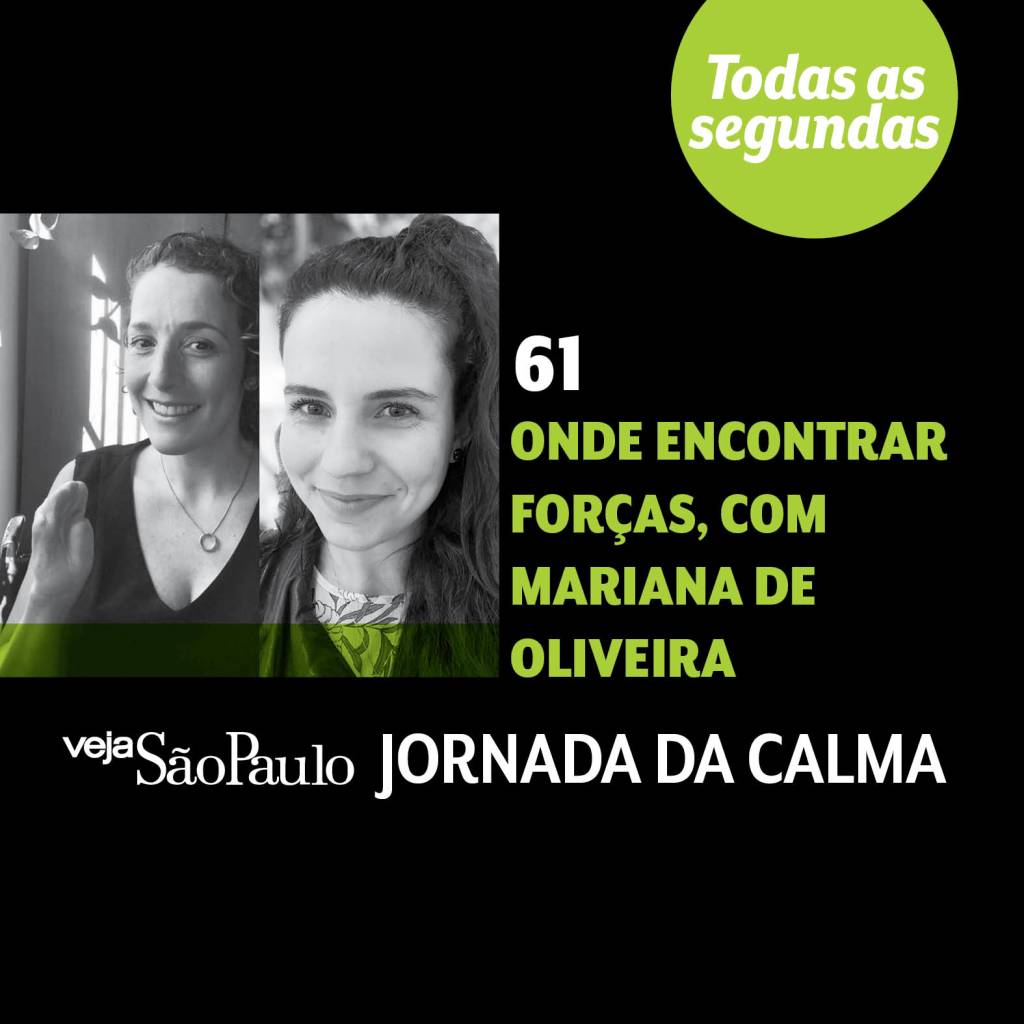 Onde encontrar forças, com Mariana de Oliveira