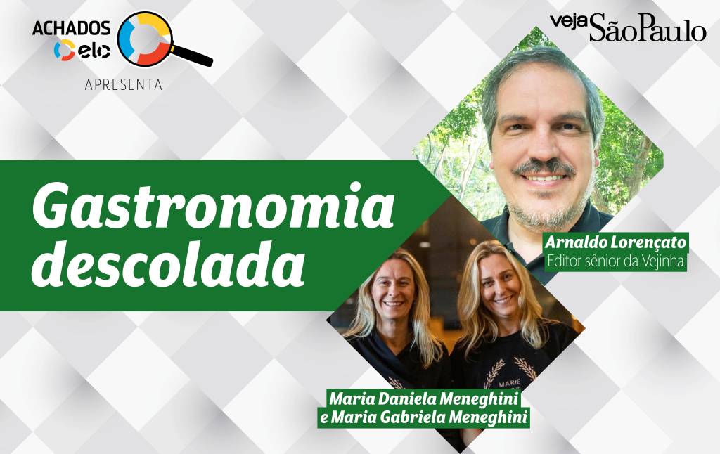 Gastronomia Descolada: papo com Maria Daniela e Maria Gabriela Meneghini