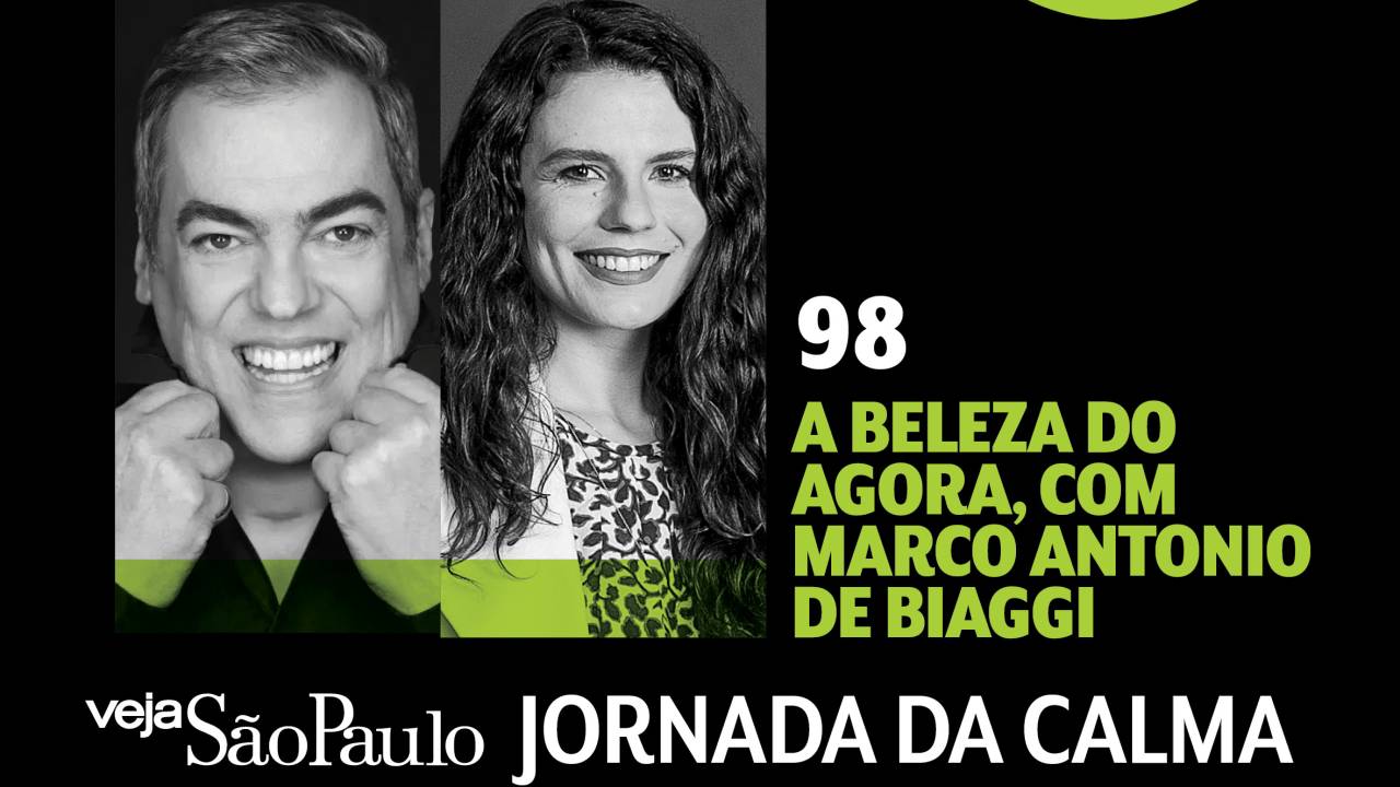 Jornada da Calma Episódio 98: a beleza do agora, com Marco Antonio de Biaggi