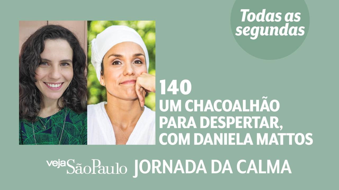 Jornada da Calma Episódio #140: um chacoalhão para despertar, com Daniela Mattos
