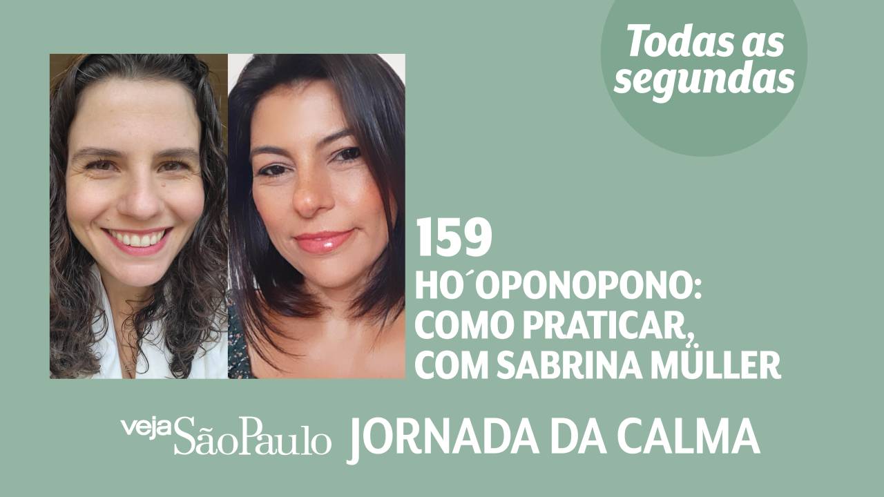 Jornada da Calma Episódio # 159: Ho´oponopono: como praticar, com Sabrina Müller