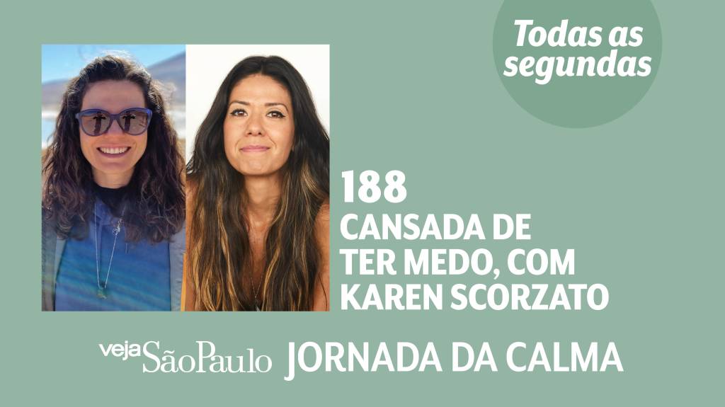 Cansada de ter medo, com Karen Scorzato