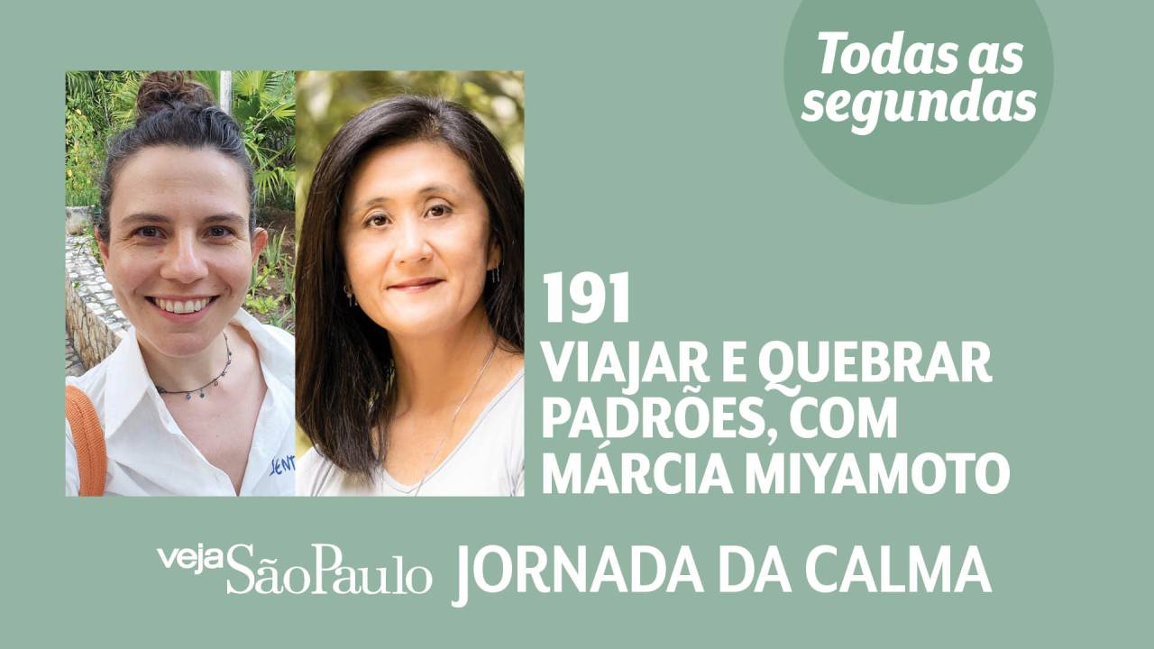 Jornada da Calma Episódio #191: Viajar e quebrar padrões, com Márcia Miyamoto