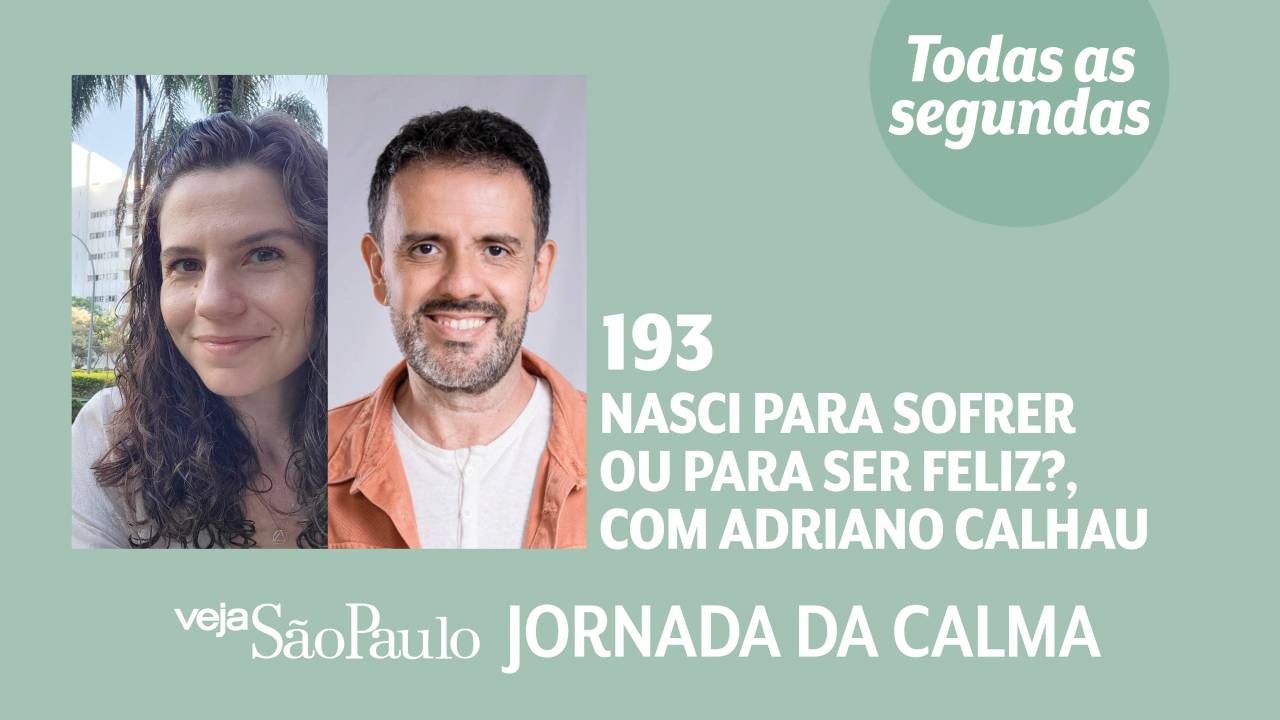 Jornada da Calma Episódio #193: Nasci para sofrer ou para ser feliz?, com Adriano Calhau