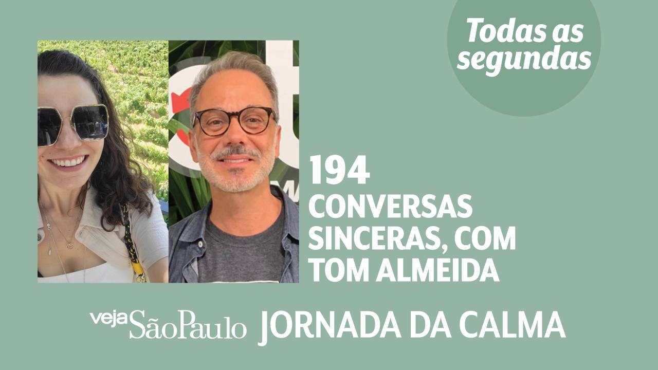 Jornada da Calma Episódio #194: conversas sinceras, com Tom Almeida