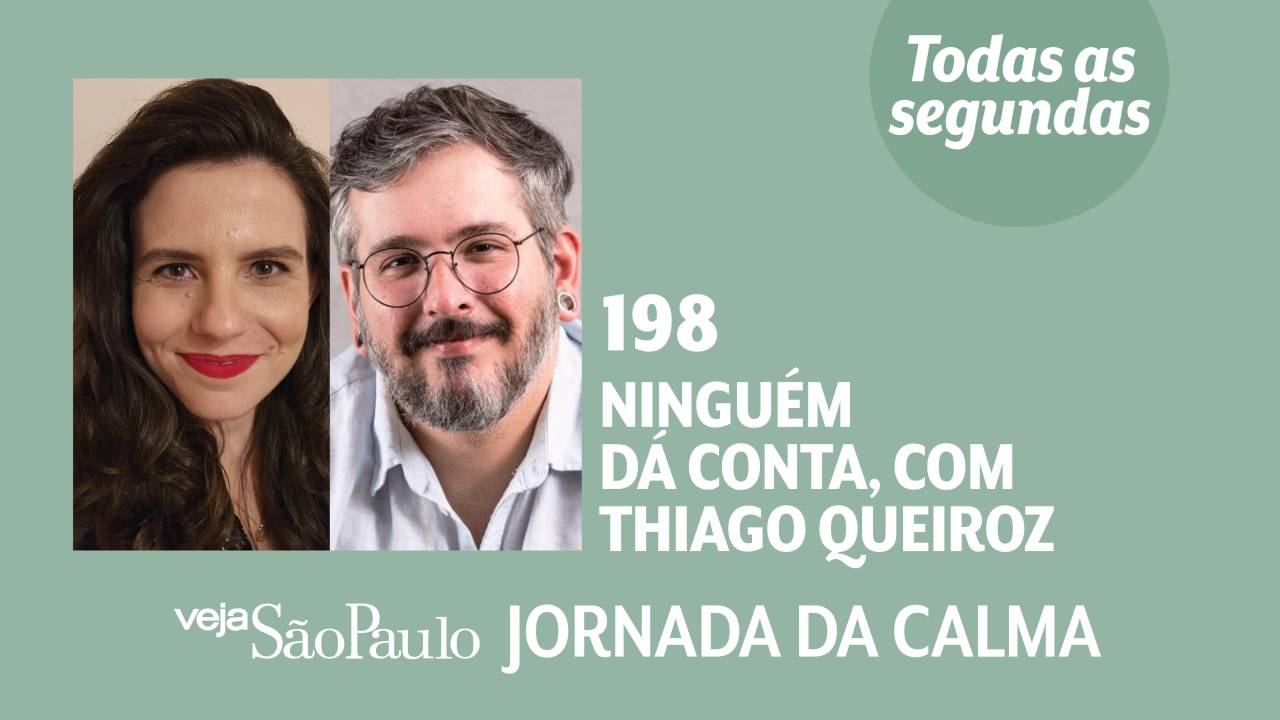 Jornada da Calma Episódio #198: ninguém dá conta, com Thiago Queiroz