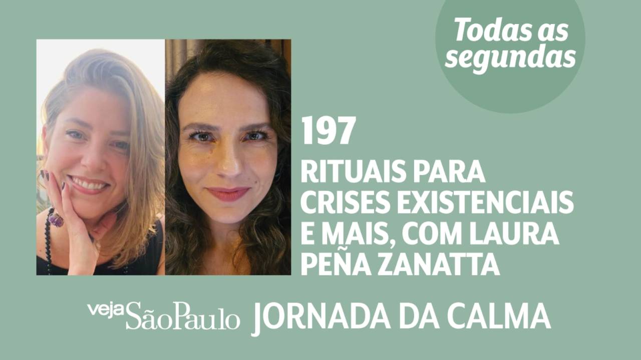 Jornada da Calma Episódio #197: rituais para crises existenciais e mais, com Laura Peña Zanatta