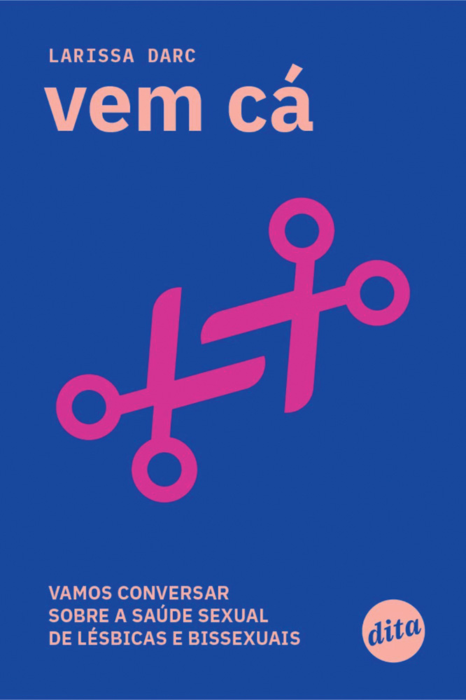 livro vem cá Saúde Sexual de Lésbicas e Bissexuais