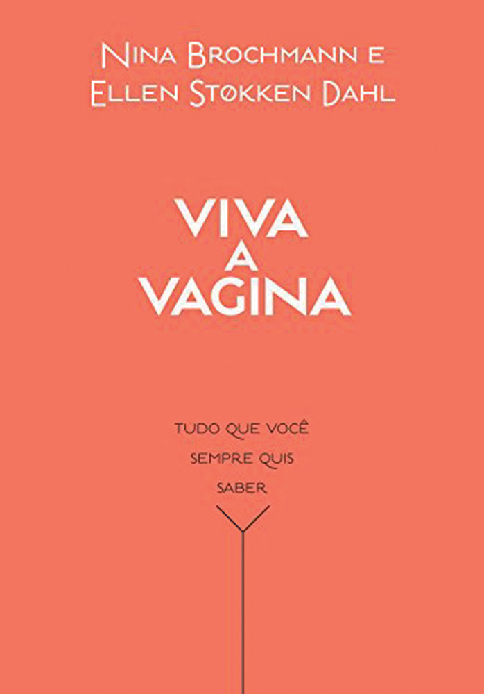 Livro 'Viva a Vagina: Tudo que Você Sempre Quis Saber', de Nina Brochmann e Ellen Støkken Dahl livro viva a vagina